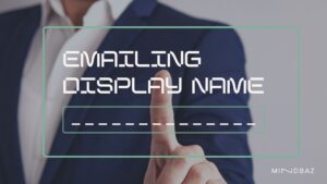 Display Name How to choose the best sender name for your emailing campaign mindbaz