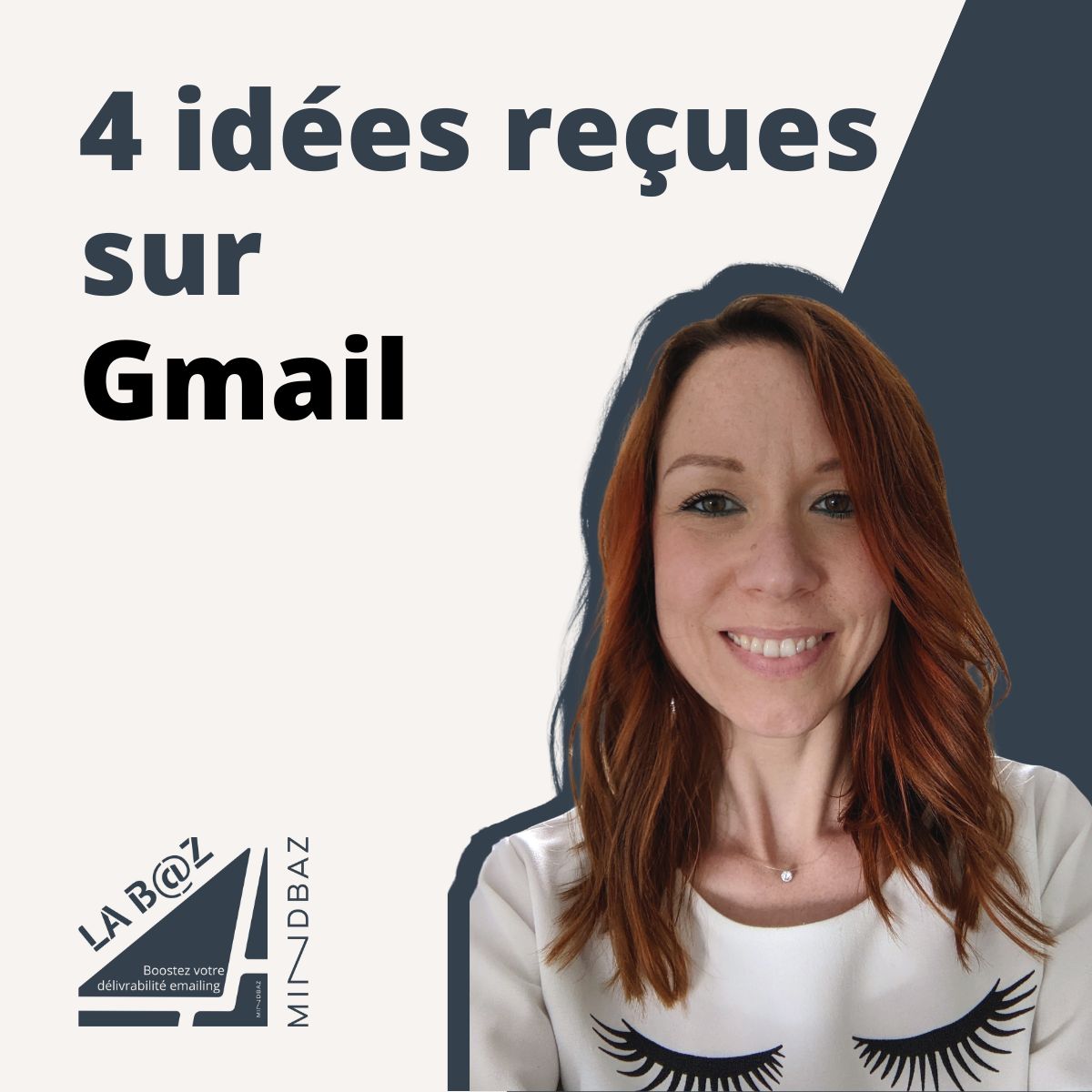 Agathe Allard La baz podcast 4 idees recues sur gmail pour votre delivrabilite avec mindbaz