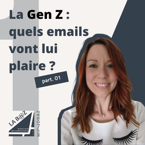 La baz podcast profil generation Z email mindbaz agathe allard