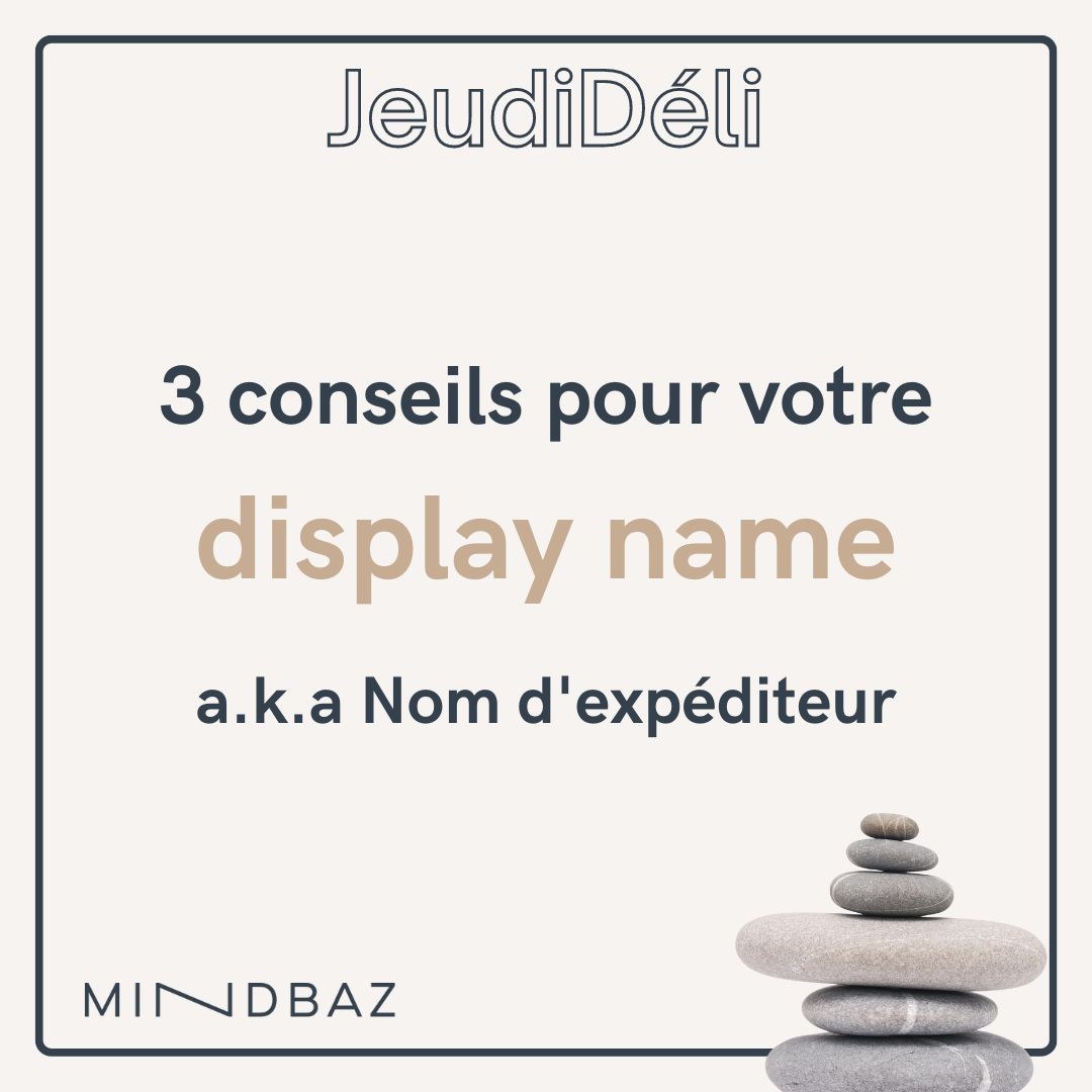 Jeudidéli : Les bonnes pratiques pour chosir son display name / nom d'expéditeur 