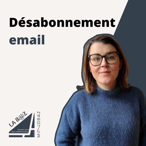 Marion explique comment gérer le taux de désabonnement emailing