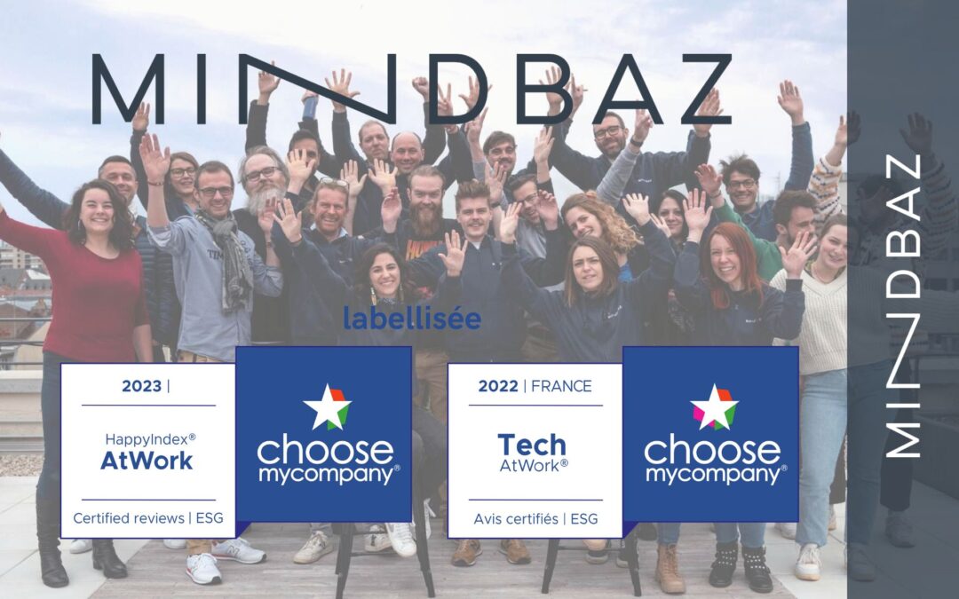 Mindbaz receives the Happy Index® At Work and Tech at Work labels