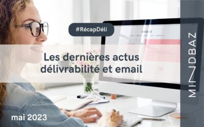 Le récap’ des bonnes pratiques de délivrabilité de mai