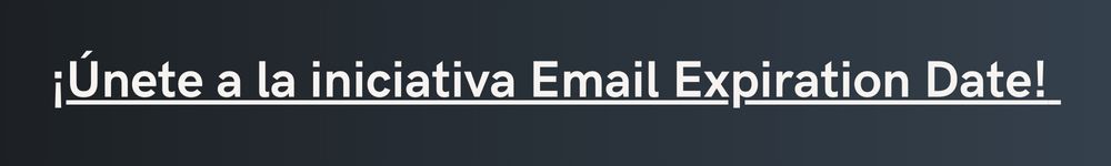 Iniciativa email expiration date : Para tener un impacto, la adhesión al proyecto debe ser masiva. 