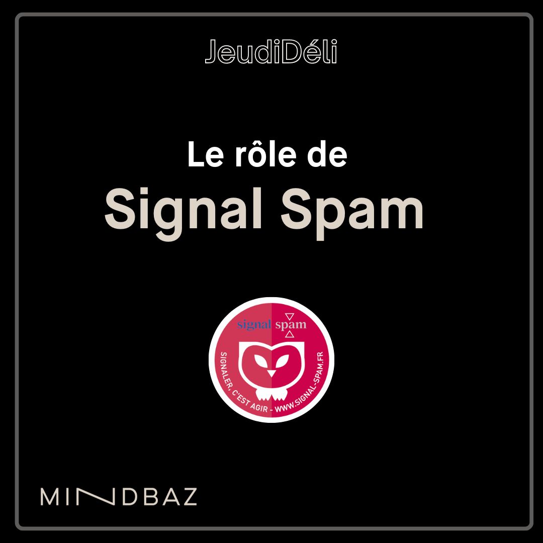 Signal Spam est une plateforme collaborative qui a pour objectif de lutter contre les spams et les emails indésirables. Mindbaz vous explique dans les jeudi déli 