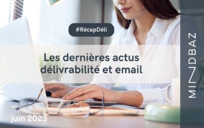 Le récap’ des bonnes pratiques de délivrabilité de juin